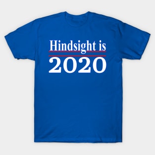 Hindsight is 2020 T-Shirt